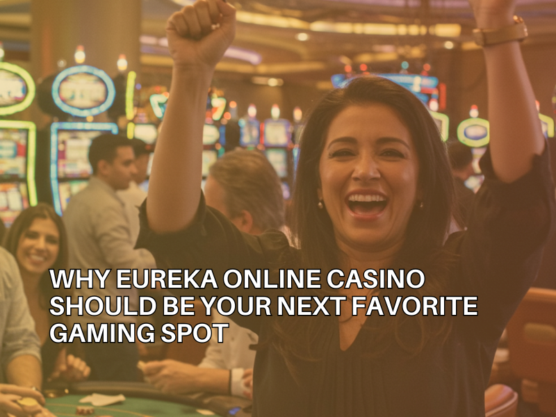 Eureka Online Casino