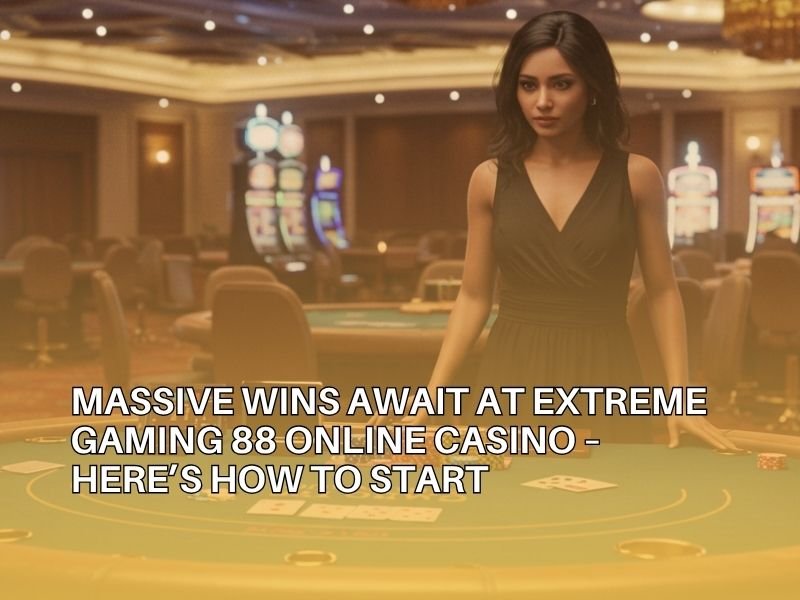 Extreme Gaming88 Online Casino